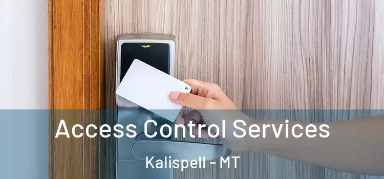 Access Control Services Kalispell - MT