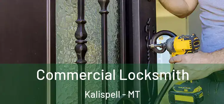 Commercial Locksmith Kalispell - MT